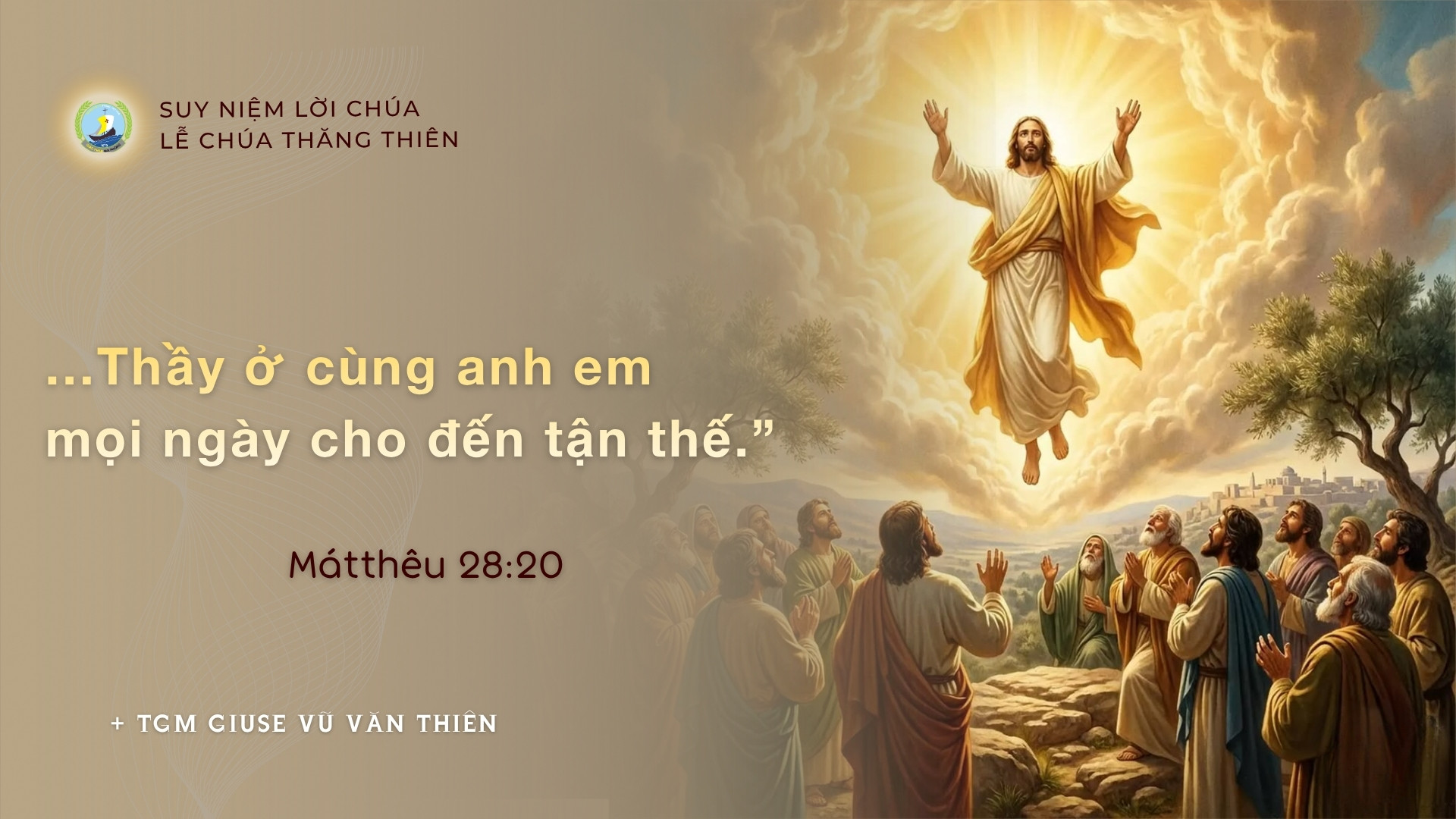 Suy niệm Lời Chúa Lễ Chúa Thăng Thiên | Giấc mơ về Trời | TGM Giuse Vũ Văn Thiên